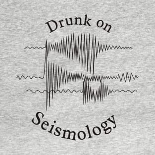 Drunk on Seismology T-Shirt